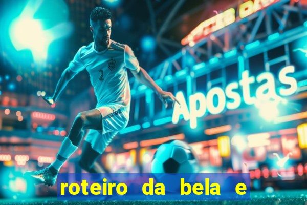 roteiro da bela e a fera